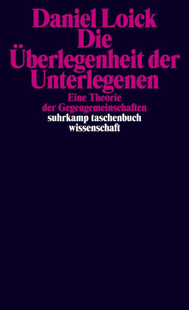 Daniel Loick "Die Überlegenheit der Unterlegen"